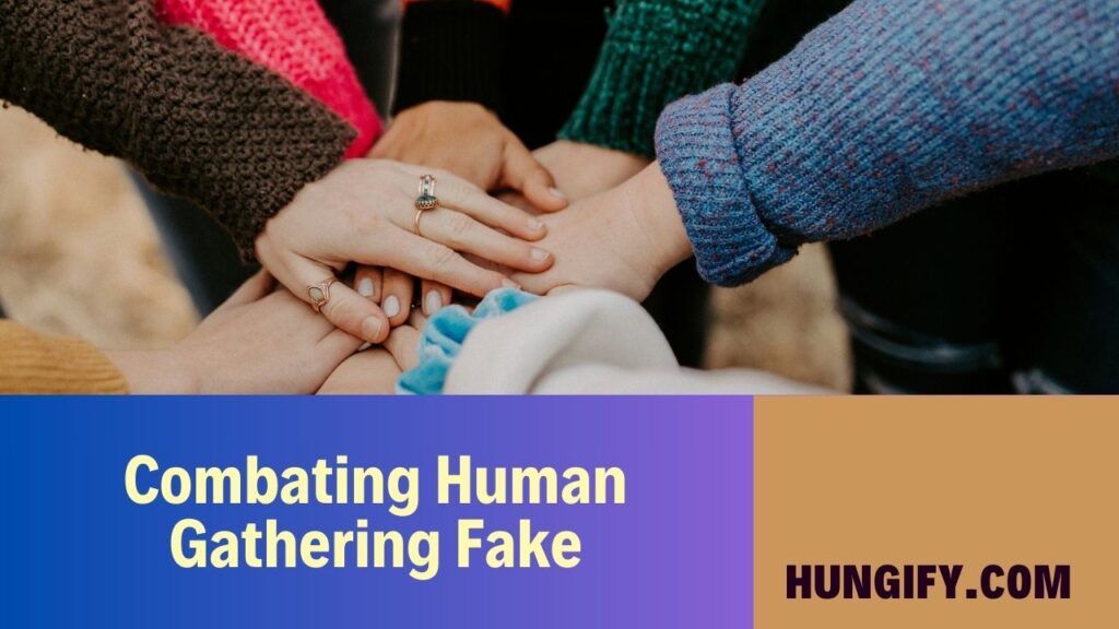 Human Gathering Fake