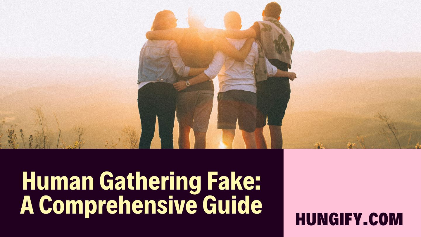 Human Gathering Fake