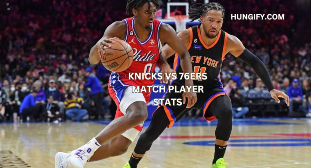 knicks vs 76ers match player stats