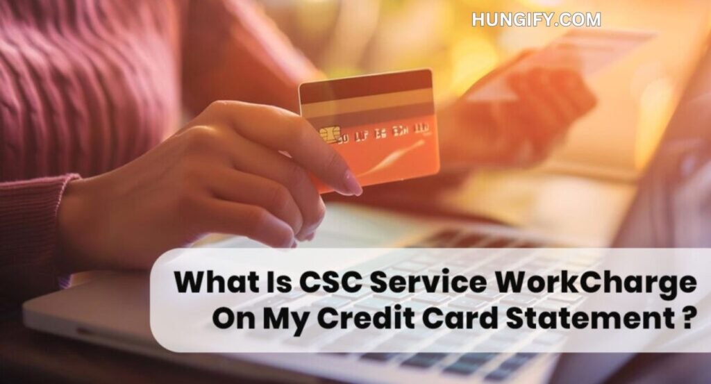 csc service work charge on credit card