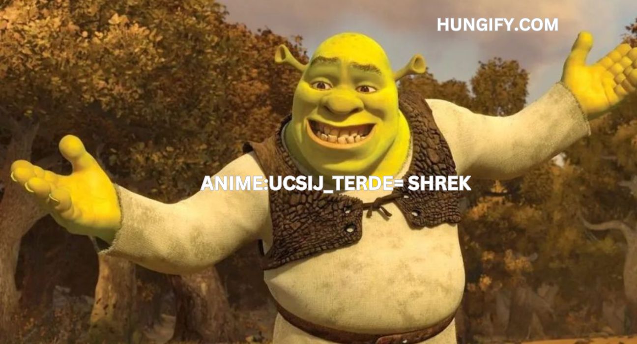 Anime:Ucsij_Terde= Shrek